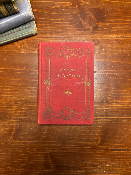Around The Tea Table -T. De Witt Talmage c.1895