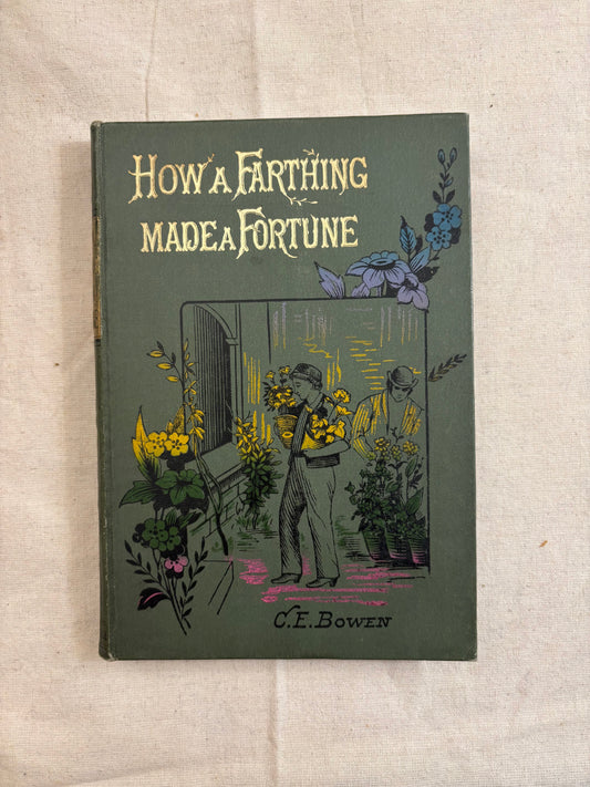 How A Farthing Made A Fortune or “Honesty is the Best Policy” - C. E. Bowen c.1817-1890