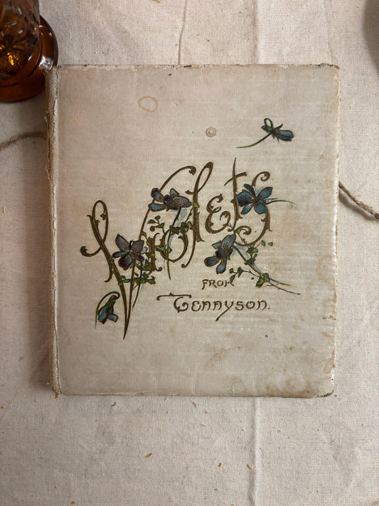 Violets from Tennyson - Alfred Lord Tennyson c.1898 (Rare)